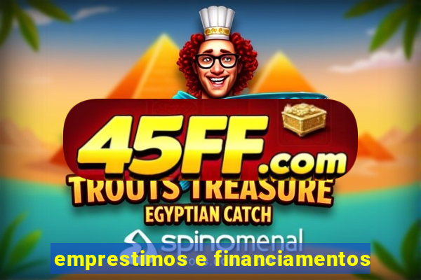 emprestimos e financiamentos